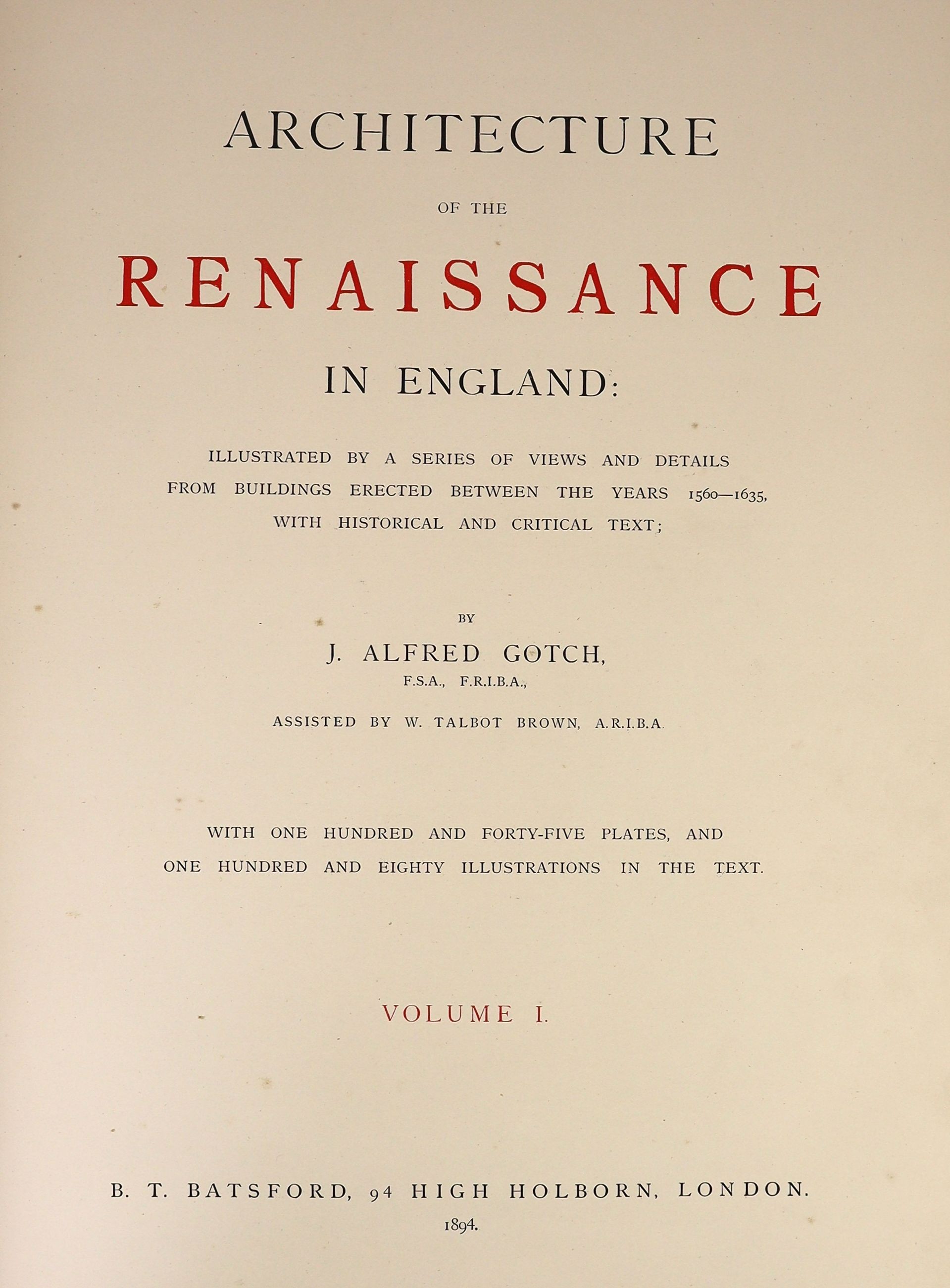 Gotch, J.A. - Architecture of the Renaissance in England, 2 vol., photo plates, original half morocco, folio, 1894, Belcher and Macartney. Later Renaissance Architecture in England, 2 vol., photo plates, contemporary (?o